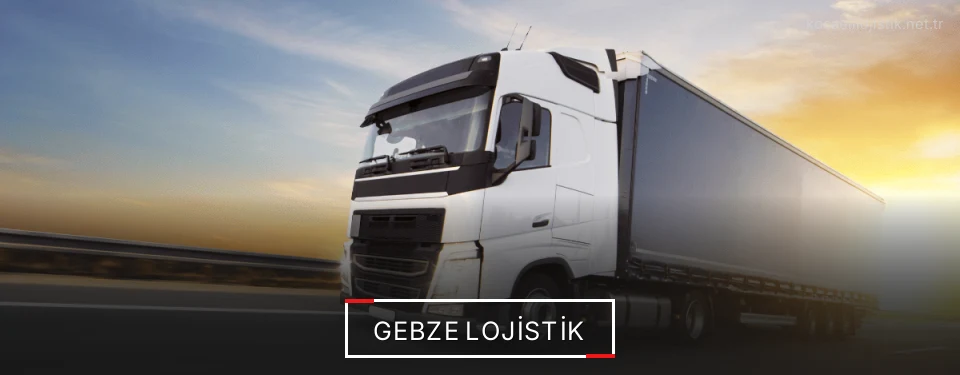 Gebze Lojistik Kargo Gebze Lojistik Kargo