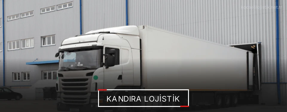 Kandıra Lojistik Kargo Kandıra Lojistik Kargo